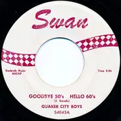 The Quaker City Boys - Goodbye 50's  Hello 60's