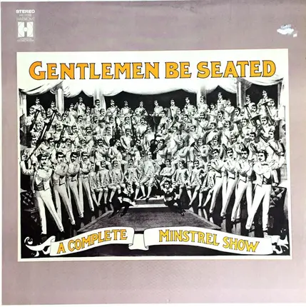 The Quartones , The Merrill Staton Choir , Gordon Goodman , John Neher , Allen Roth And His Orchest - Gentlemen Be Seated- A Complete Minstrel Show