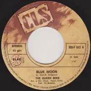 7inch Vinyl Single - The Queen Bees - Blue Moon