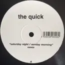 12inch Vinyl Single - The Quick - Saturday Night / Sunday Morning
