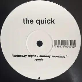 Quick - Saturday Night / Sunday Morning