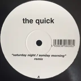 Quick - Saturday Night / Sunday Morning