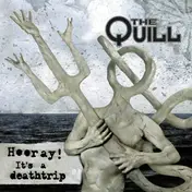 The Quill - Hooray! It`s a Deathtrip