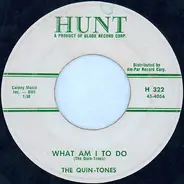The Quin-tones - What Am I To Do