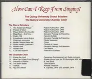CD - The Quincy University Choral Scholars/ Chamber Choir - How Can I Keep From Singing?