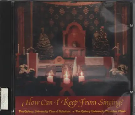 The Quincy University Choral Scholars/ Chamber Choir - How Can I Keep From Singing?