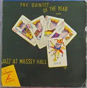 The Quintet Of The Year - Jazz At Massey Hall Volume 1