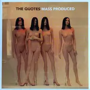 The Quotes - MASS PRODUCED