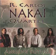 CD - The R. Carlos Nakai Quartet - Ancient Future
