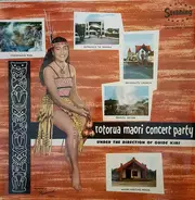 The Rotorua Maori Concert Party - The Rotorua Maori Concert Party
