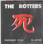 The Rotters - Presumed Dead In Japan