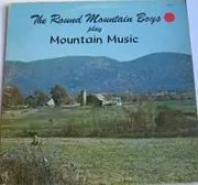 LP - The Round Mountain Boys - The Round Mountain Boys Play Mountain Music