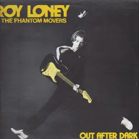 Roy Loney & The Phantom Movers - Out After Dark