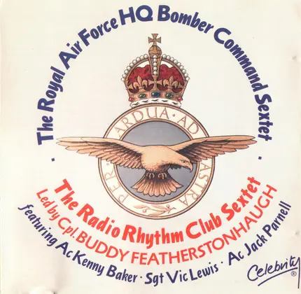 The Royal Air Force HQ Bomber Command Sextet / Buddy Featherstonaugh's Radio Rhythm Club Sextet Led - The Royal Air Force HQ Bomber Command Sextet