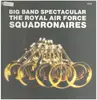 LP - The Royal Air Force Squadronaires - Big Band Spectacular