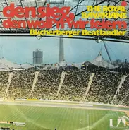 The Royal Bavarians - Den Sieg, Den Woll'n Wir Feiern