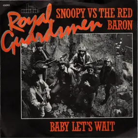 The Royal Guardsmen - Snoopy Versus The Red Baron / Baby Let´s Wait