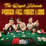 The Royal Hounds - Poker All Night Long