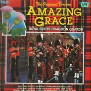 The Royal Scots Dragoon Guards - Amazing Grace - The Original Version
