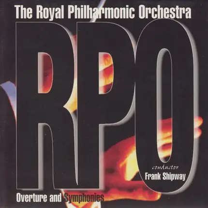 The Royal Philharmonic Orchestra, Frank Shipway - Overture And Symphonies