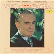 The Royal Philharmonic Orchestra Conducted By Miklós Rózsa - Rózsa Conducts Rózsa Volume 2