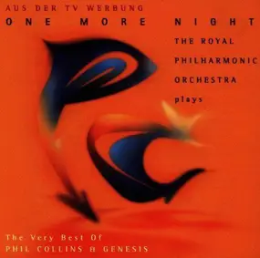 Royal Philharmonic Orchestra - One More Night - The Very Best Of Phil Collins & Genesis