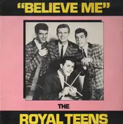 The Royal Teens - Believe Me