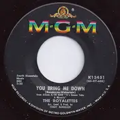 The Royalettes - You Bring Me Down / Only When You're Lonely