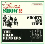 Shorty And Them / The Roadrunners - Star-Club Show 2