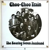 The Roaring Seven Jazzband - Choo-Choo Train