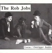 The Rob Jobs - Lucas / Outrigger Junkie