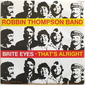 The Robbin Thompson Band - Brite Eyes / That's Alright