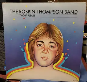 The Robbin Thompson Band - Two "B's" Please