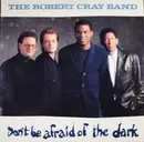 LP - The Robert Cray Band - Don't Be Afraid Of The Dark