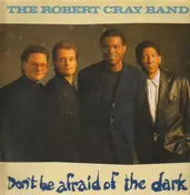 Robert Cray Band - Don't Be Afraid of the Dark