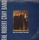 12'' - The Robert Cray Band - Don't Be Afraid Of The Dark