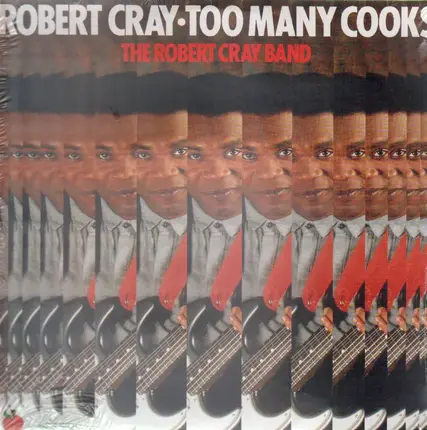 The Robert Cray Band - Too Many Cooks