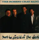 LP - The Robert Cray Band - Don't Be Afraid Of The Dark