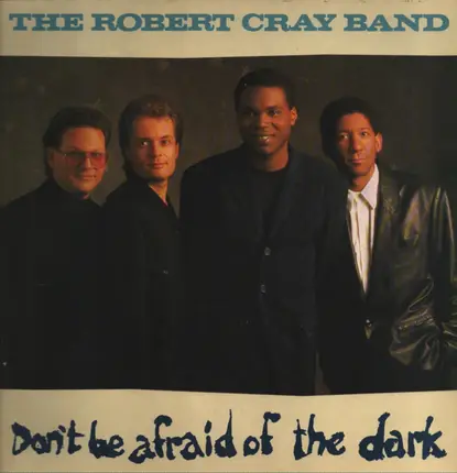 The Robert Cray Band - Don't Be Afraid of the Dark
