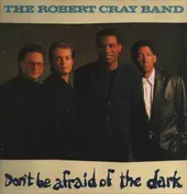 Robert Cray Band - Don't Be Afraid of the Dark