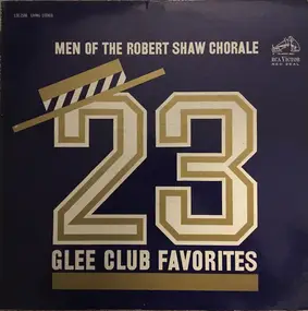 The Robert Shaw Chorale - 23 Glee Club Favorites