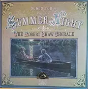 The Robert Shaw Chorale - Songs For A Summer Night