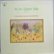 The Robin Davis Orchestra - On The Lighter Side Volume One