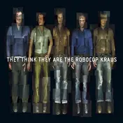 The Robocop Kraus - They Think They Are the Robocop Kraus