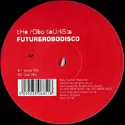 12inch Vinyl Single - The Robo Tourists - Futurerobodisco