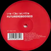 12inch Vinyl Single - The Robo Tourists - Futurerobodisco