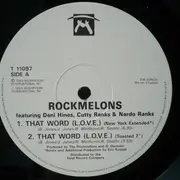 12inch Vinyl Single - The Rockmelons Featuring Cutty Ranks • Nardo Ranks • Deni Hines - That Word... (L.O.V.E.)