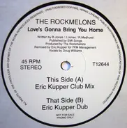 The Rockmelons - Love's Gonna Bring You Home