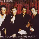 The Rockats - The Good,The Bad The Rockin'