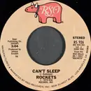 7inch Vinyl Single - The Rockets - Can't Sleep